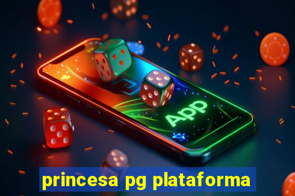 princesa pg plataforma