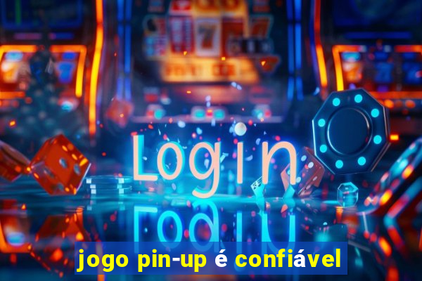 jogo pin-up é confiável