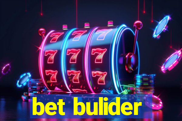 bet bulider