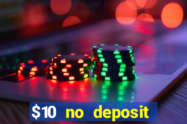 $10 no deposit mobile casino