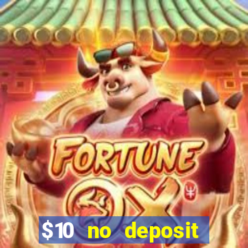 $10 no deposit mobile casino