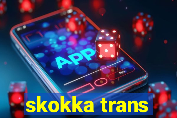 skokka trans