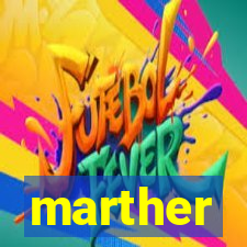 marther