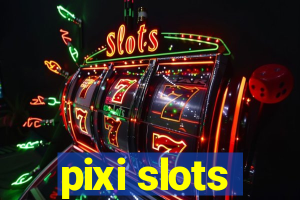 pixi slots