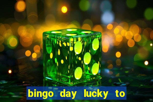 bingo day lucky to win acceso anticipado