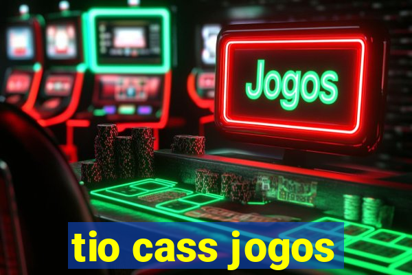 tio cass jogos