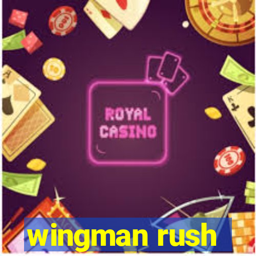 wingman rush