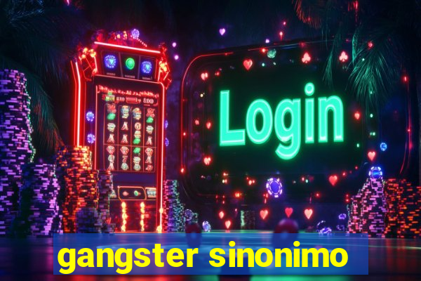 gangster sinonimo