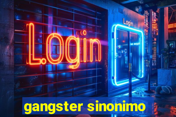 gangster sinonimo