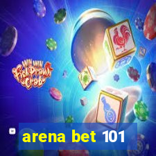 arena bet 101