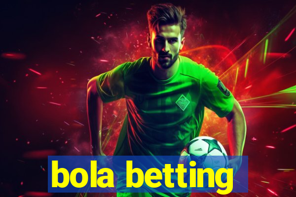 bola betting