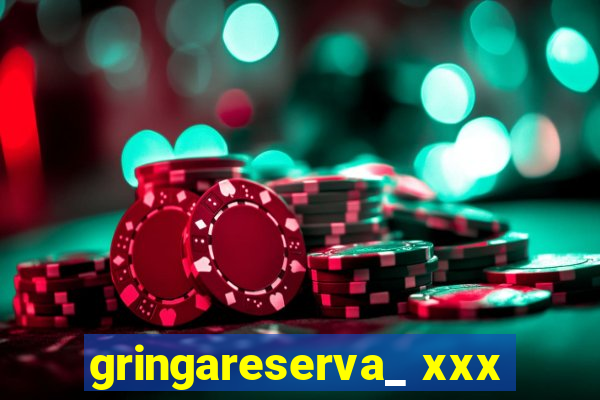 gringareserva_ xxx