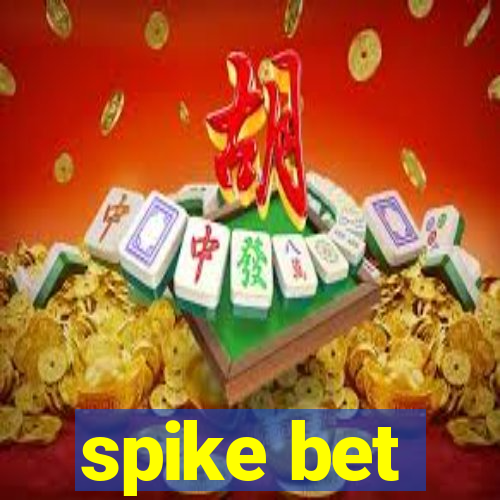 spike bet