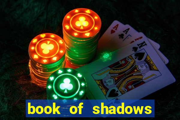 book of shadows slot machine