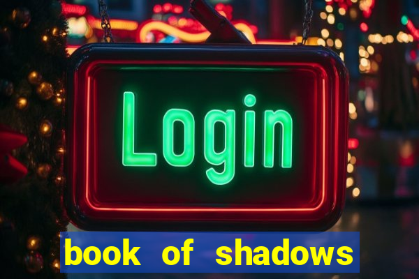 book of shadows slot machine