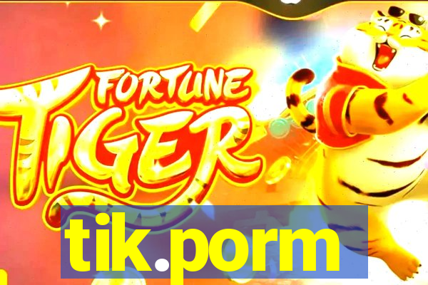 tik.porm