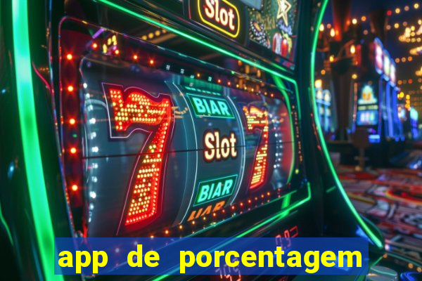 app de porcentagem de jogos slots