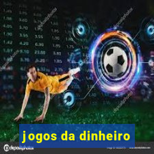 jogos da dinheiro