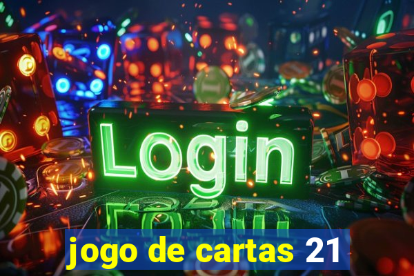 jogo de cartas 21