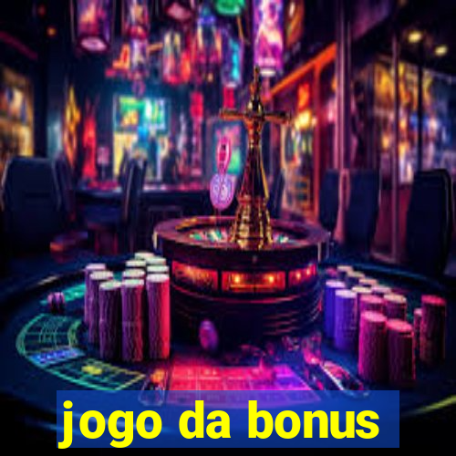 jogo da bonus