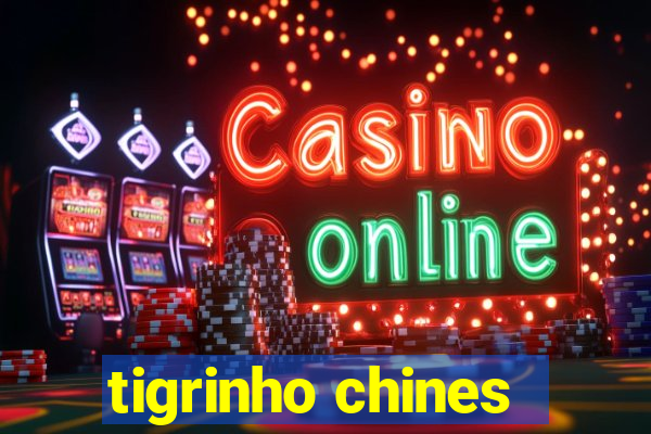 tigrinho chines