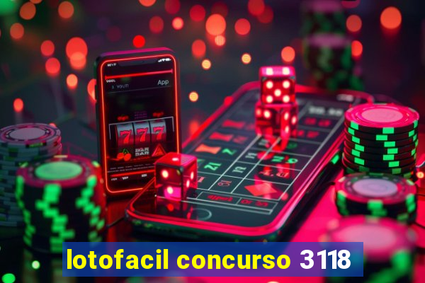 lotofacil concurso 3118