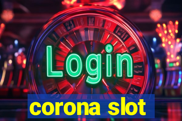 corona slot