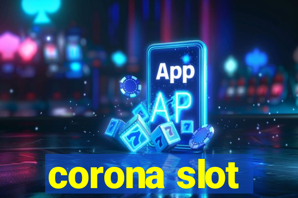 corona slot