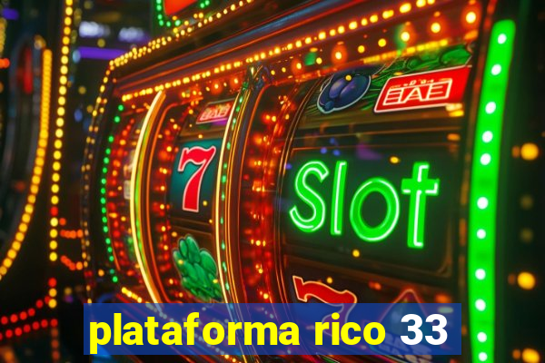 plataforma rico 33