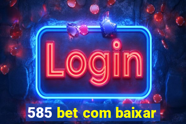 585 bet com baixar