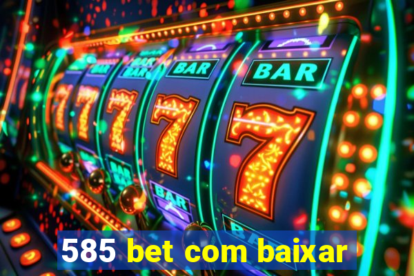 585 bet com baixar