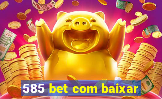 585 bet com baixar