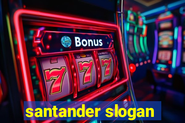 santander slogan