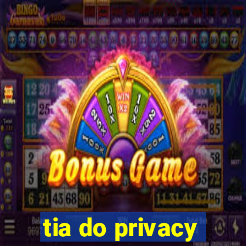 tia do privacy