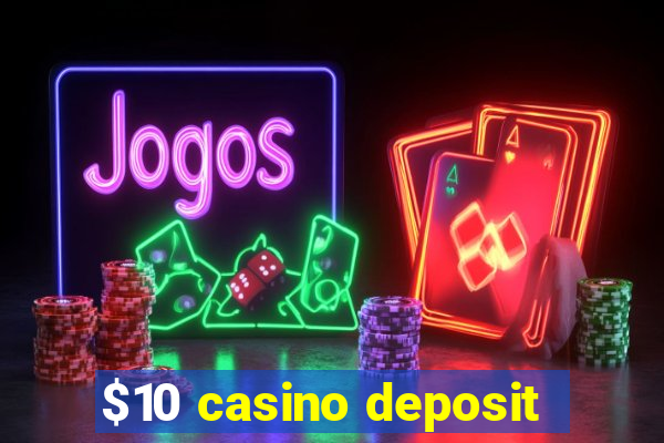 $10 casino deposit