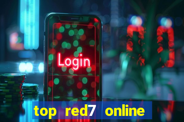 top red7 online slot sites