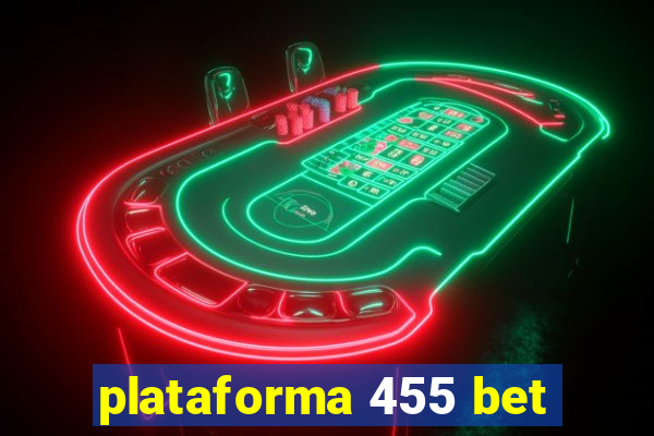 plataforma 455 bet