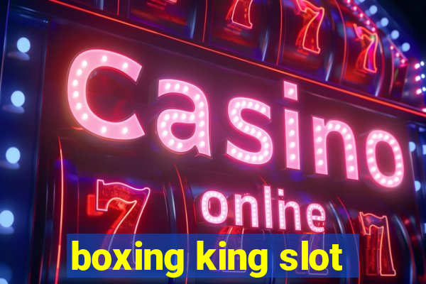 boxing king slot