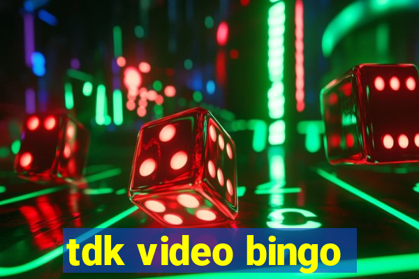 tdk video bingo