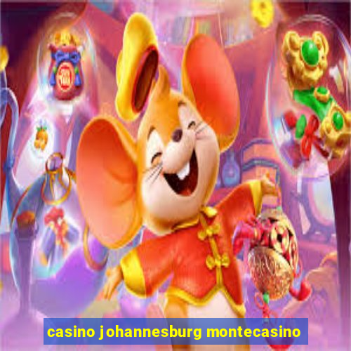 casino johannesburg montecasino