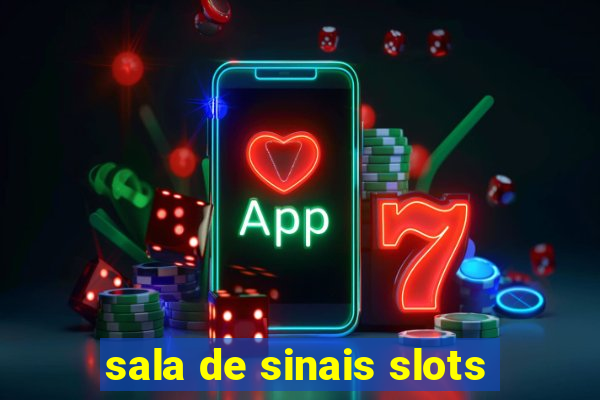 sala de sinais slots