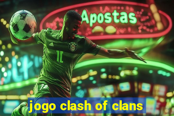 jogo clash of clans