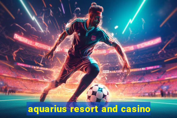 aquarius resort and casino