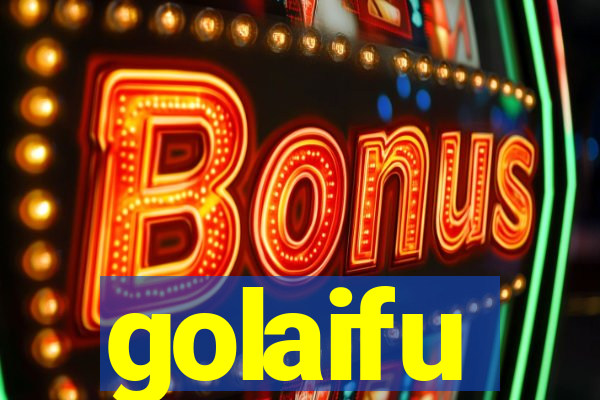 golaifu