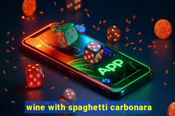 wine with spaghetti carbonara