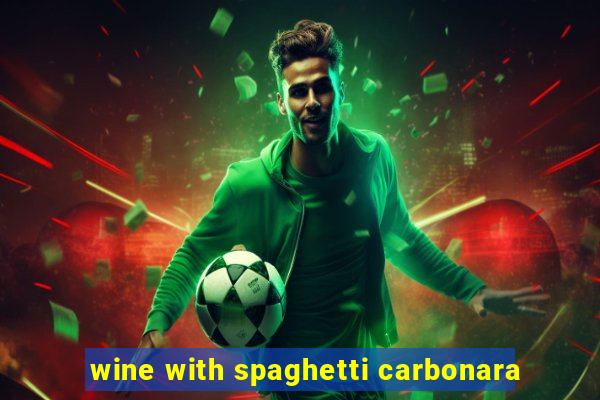 wine with spaghetti carbonara