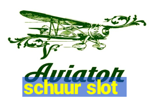 schuur slot