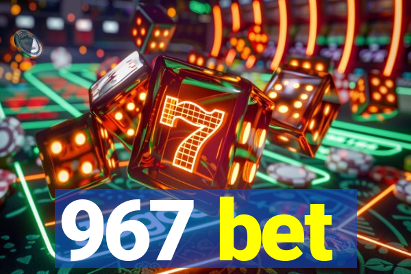 967 bet