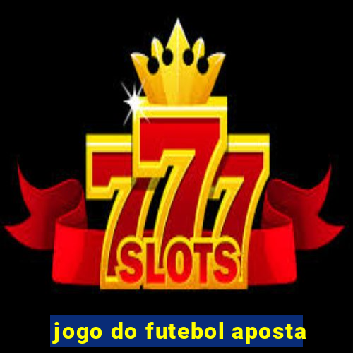 jogo do futebol aposta