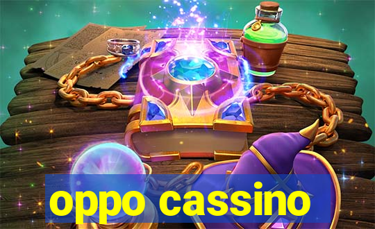 oppo cassino